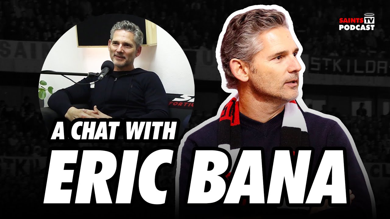 A Chat with Eric Bana | Saints TV Podcast Special
