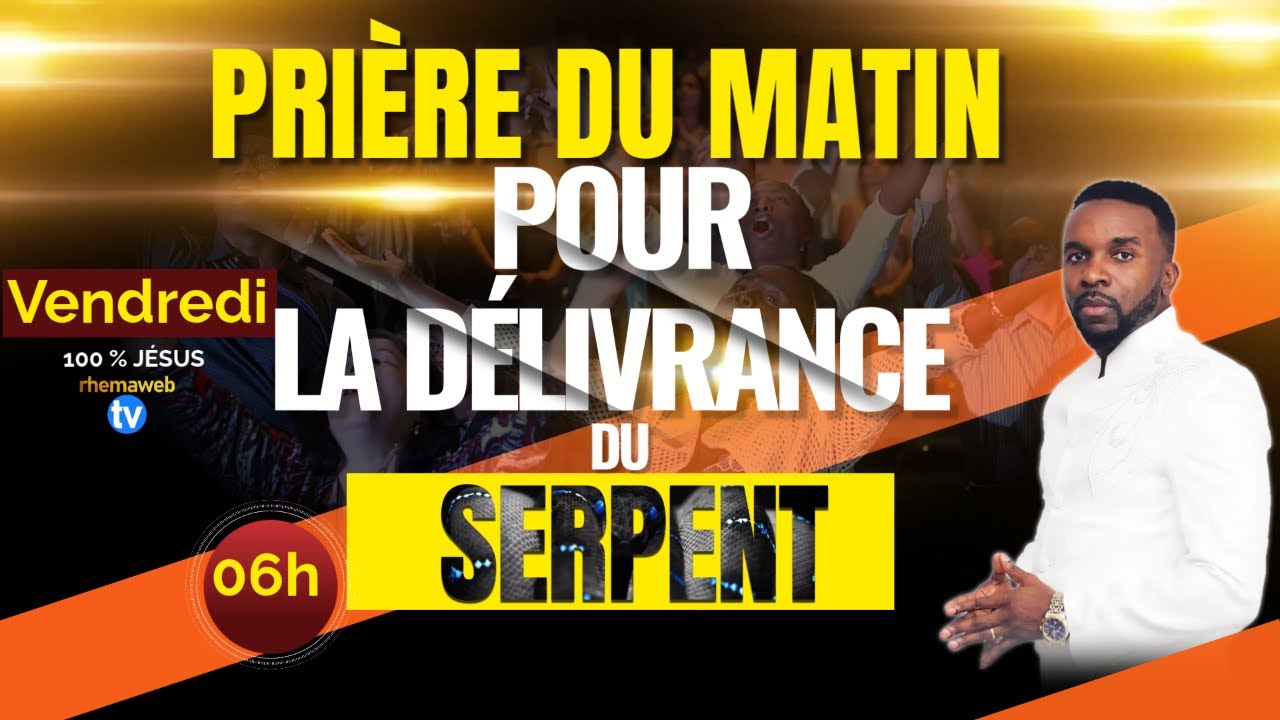 La délivrance du serpent caché : La prière du matin