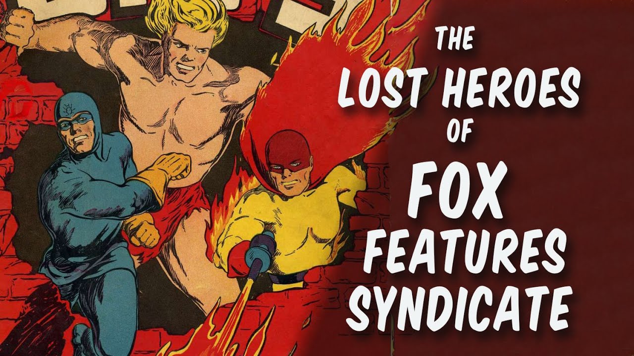 The Lost Heroes of Fox Features Syndicate Part 1
