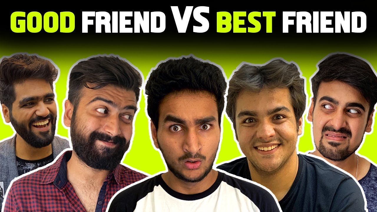GOOD FRIENDS VS BEST FRIENDS Ft. Ashish Chanchlani, Akash Dodeja, Kunal Chhabhria | Anmol Sachar