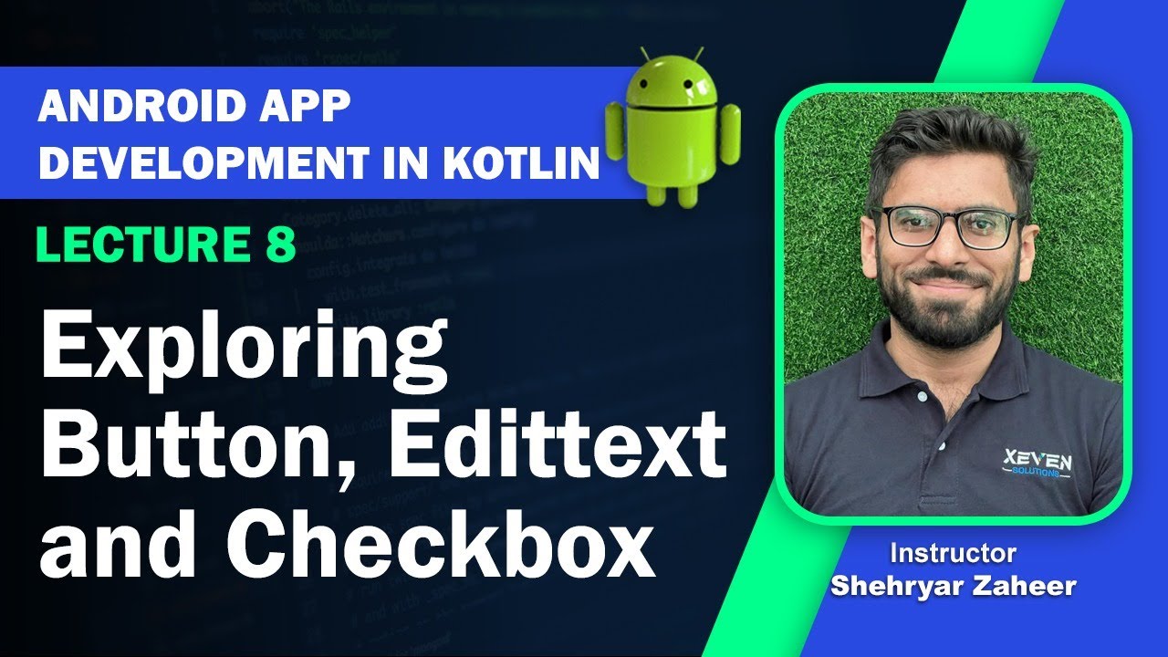 Lecture 8: Exploring Button, Edittext and Checkbox