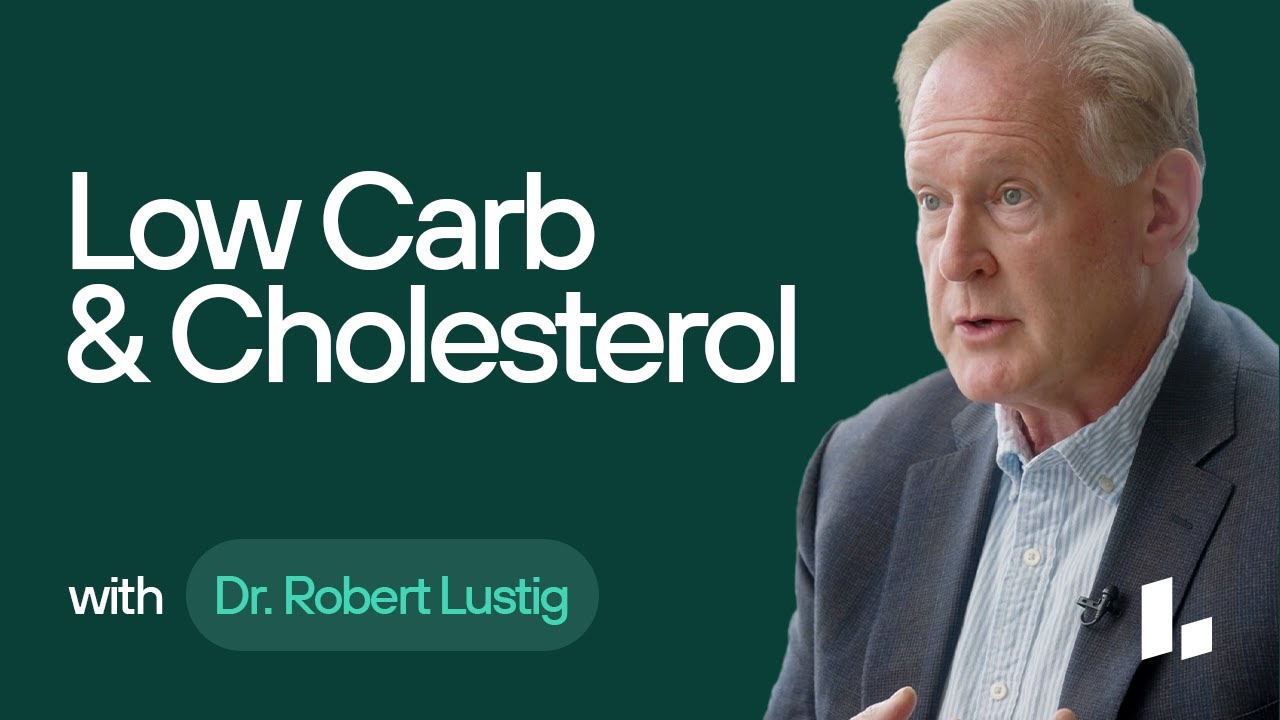 What You Need To Know About Low-Carb Diets and Cholesterol | Dr. Robert Lustig Ultimate Guide