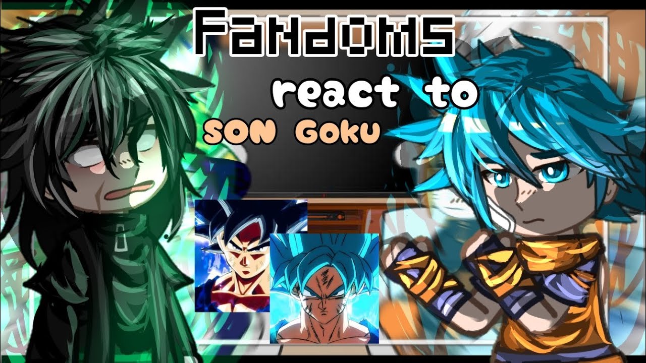 Fandoms react to son goku/Fandoms react to/react to goku/gacha react to/#reaction/react to