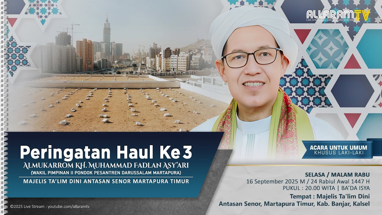 Haul Ke 3 Almukarrom KH. Muhammad Fadlan Asy'ari - Antasan Senor Martapura, (16/09/2025).