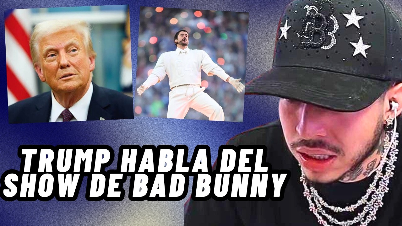 DONALD TRUMP CRITICO A BAD BUNNY POR EL SHOW EN EL SUPER BOWL!