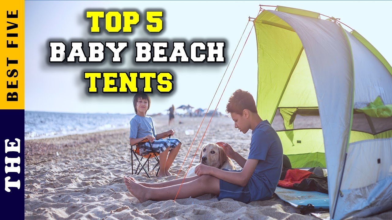 ✅ Top 5: Best Baby Beach Tents Reviews Amazon 2022 [Tested & Reviewed]