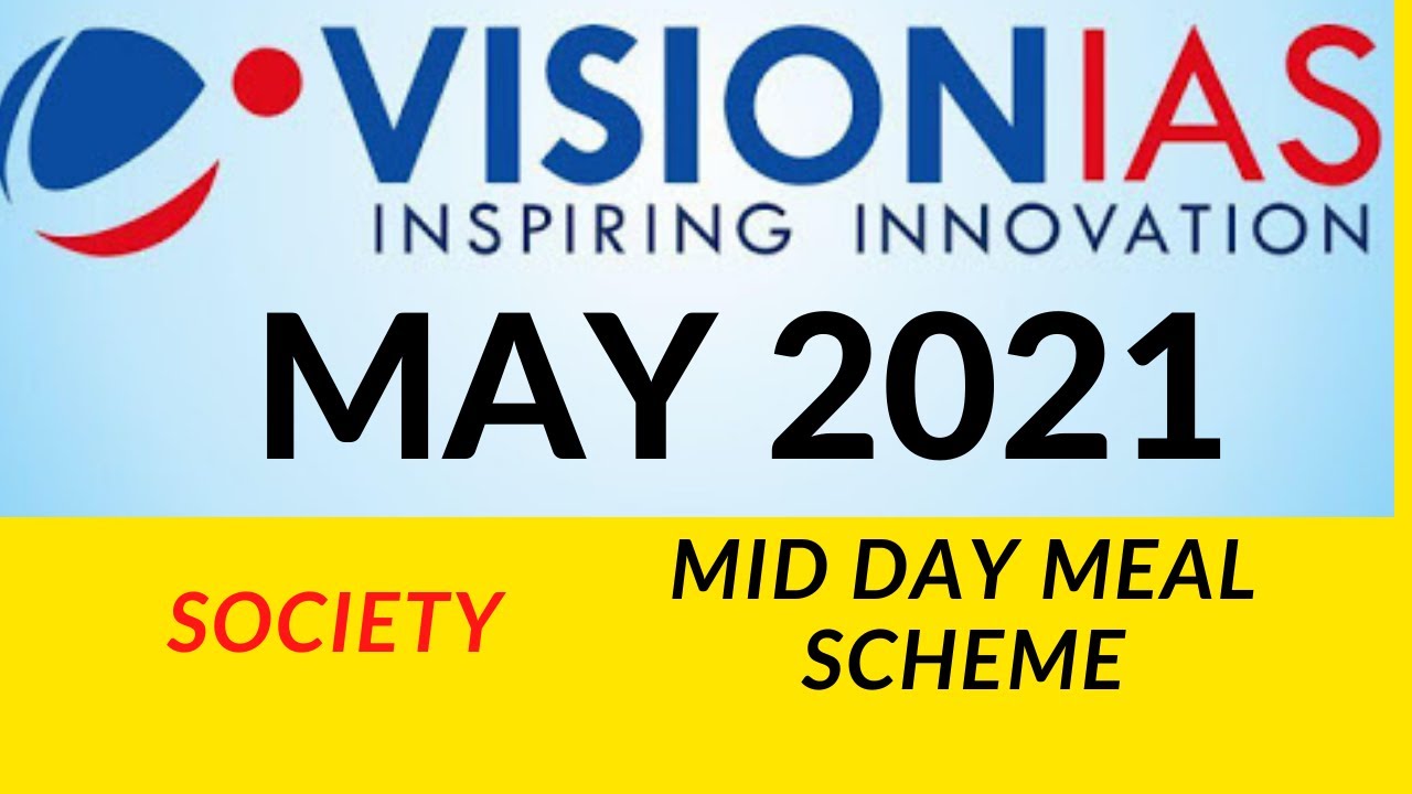 Mid day meal scheme | Vision IAS current affairs |May 2021| society part 2|UPSC