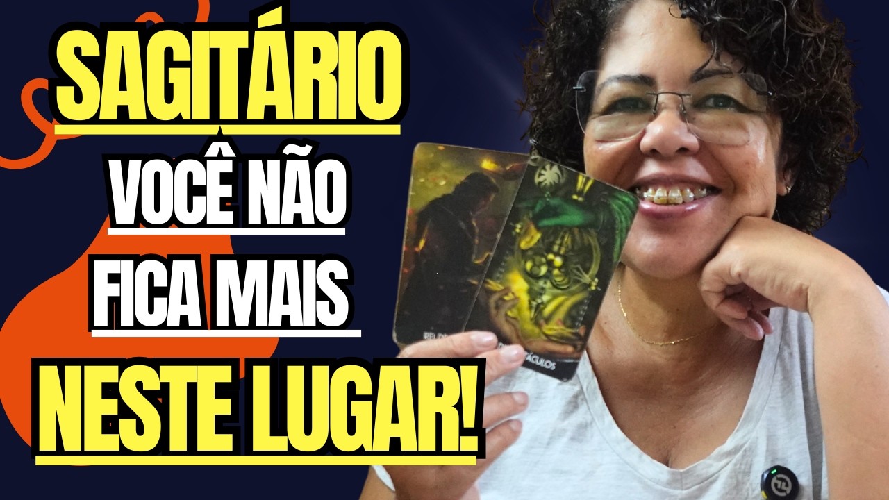 SAGITÁRIO - ANTES DO MÊS ACABAR  - INESPERADO! VOCÊ MUDA DESTE LUGAR RÁPIDO!