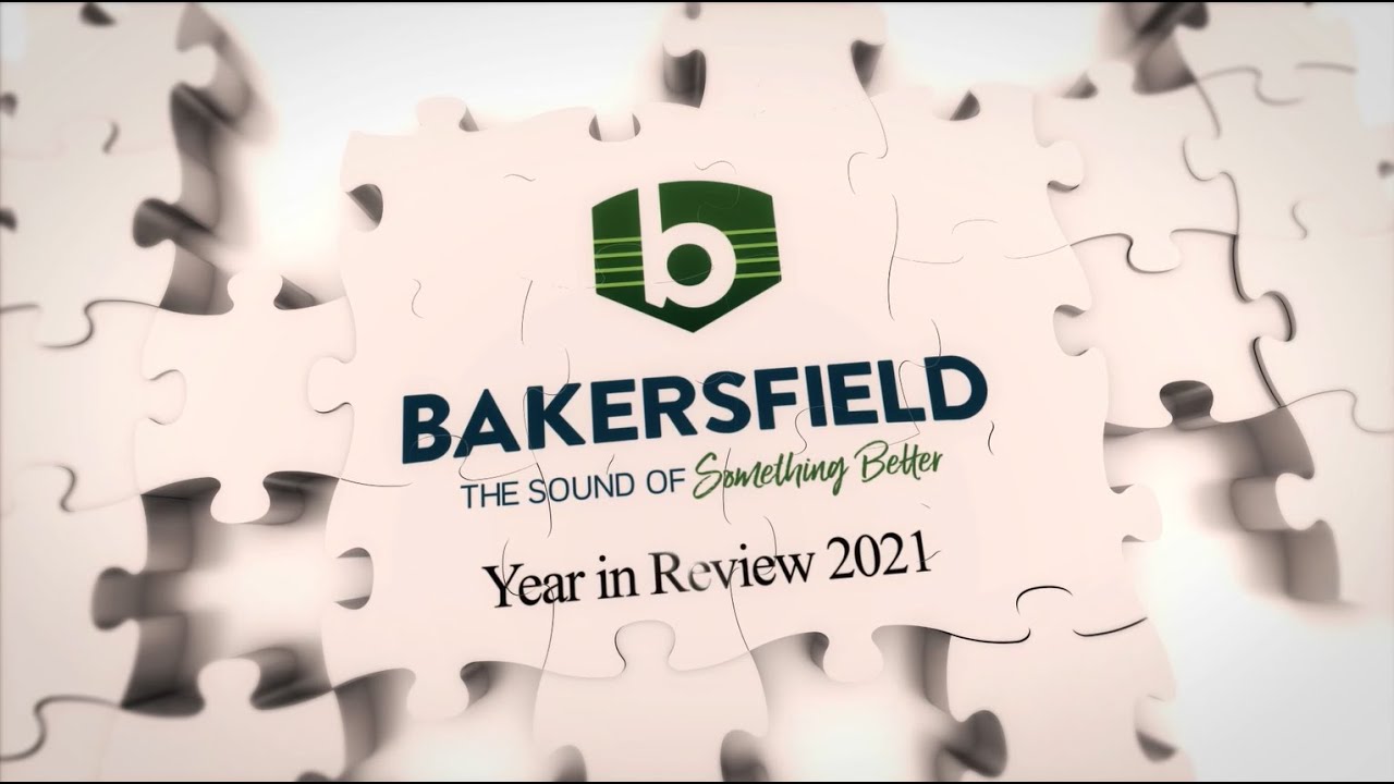 The City of Bakersfield 2021 Year in Review