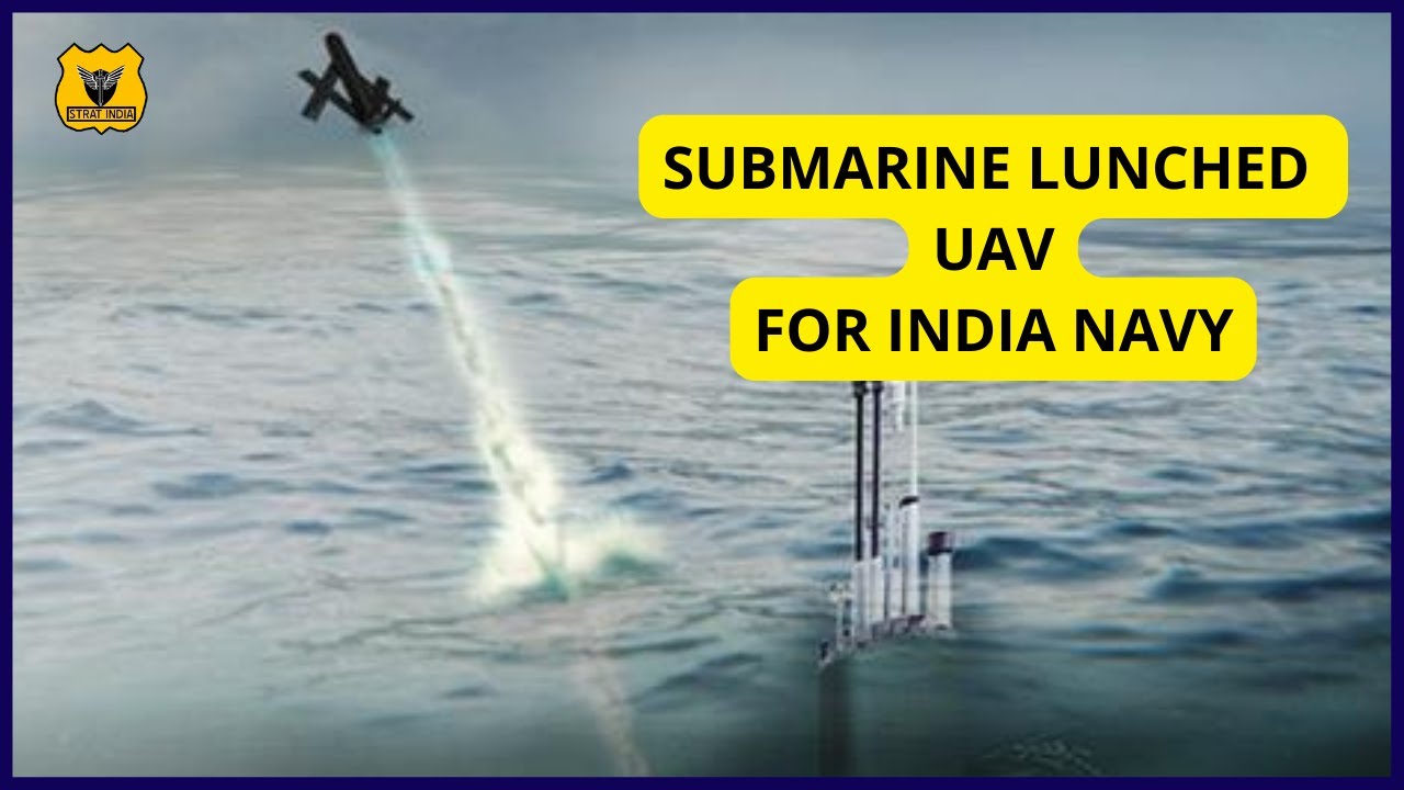SUBMARINE LUNCHED UAV FOR INDIAN NAVY || SLUAV