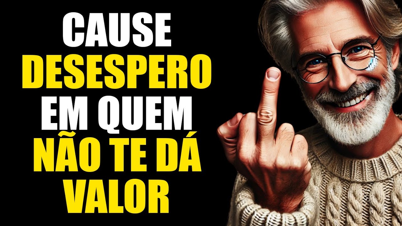 10 ATITUDES QUE DEIXAM QUEM NÃO TE VALORIZA DESESPERADO | Sabedoria de vida