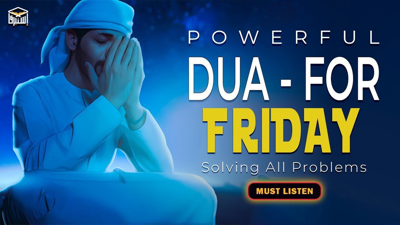 THE MOST POWERFUL DUA ON FRIDAY 🔑 | Unlock Rizq, Barakah & Peace of Heart | Istabraq TV