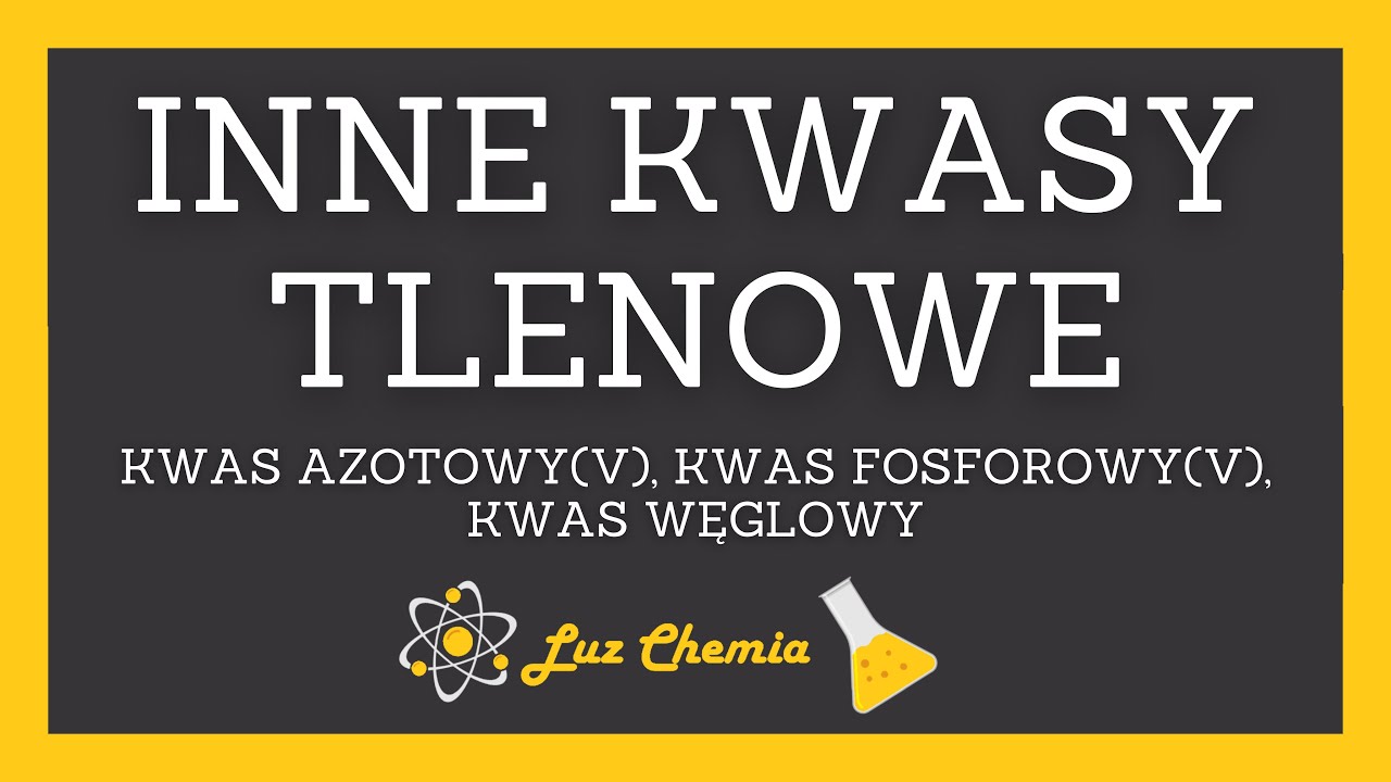 KWASY TLENOWE - KWAS AZOTOWY(V), FOSFOROWY(V), WĘGLOWY | szkoła podstawowa, klasa 8