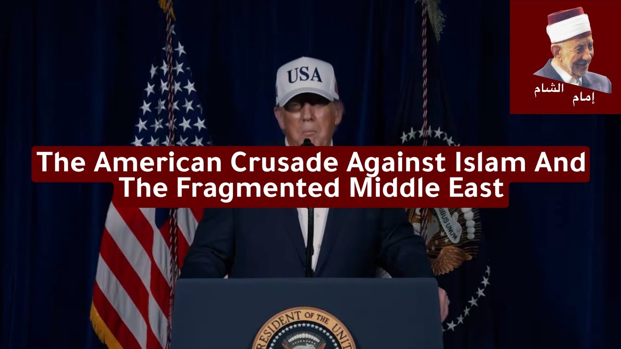 The American Crusade Against Islam And The Fragmented Middle East