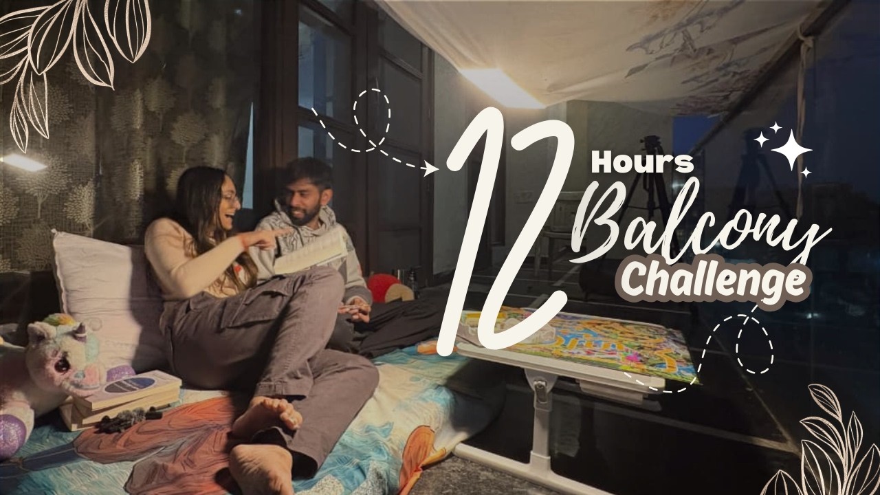 12 HOURS ON THE BALCONY CHALLENGE