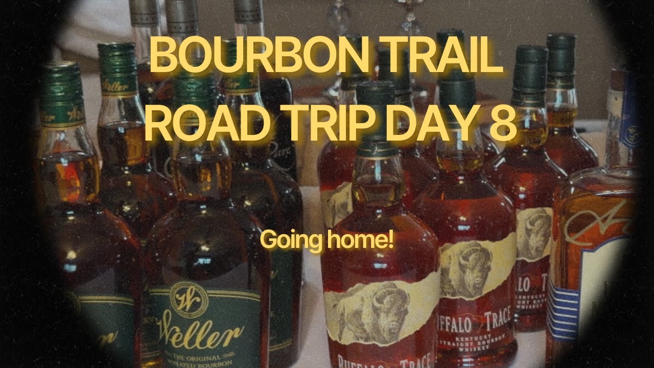 Bourbon Trail Road Trip Day 8 Going Home