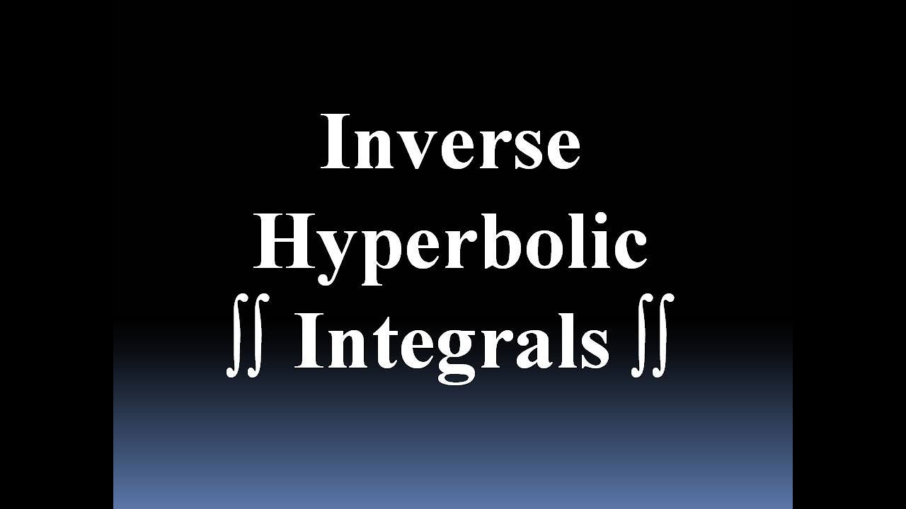 Derive Inverse Hyperbolic Integrals