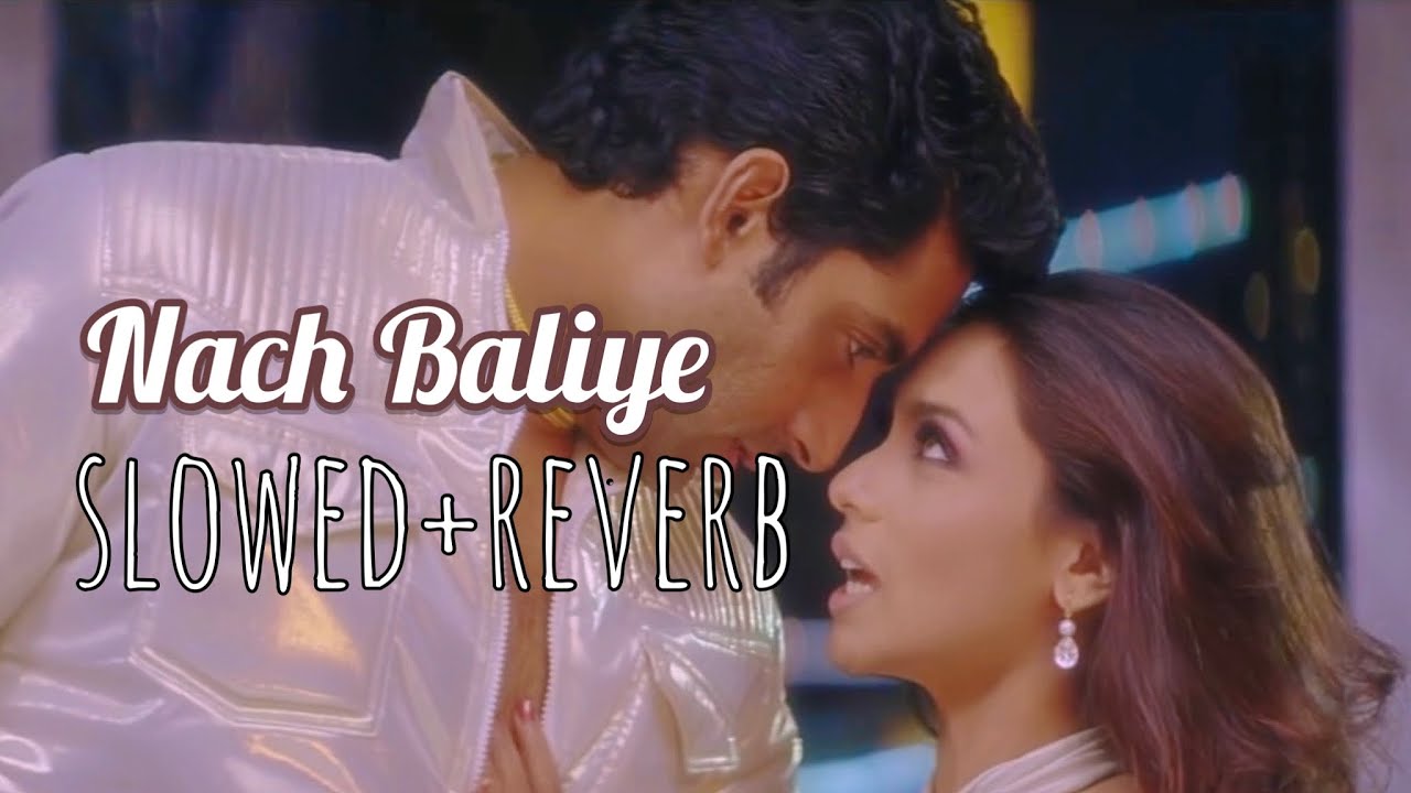 Nach Baliye - slowed+reverb