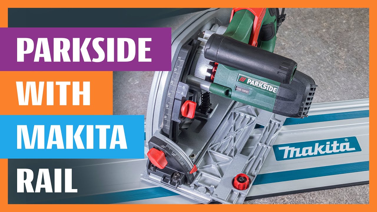 Parkside Plunge Saw PTSS 1200 use with Makita Rail