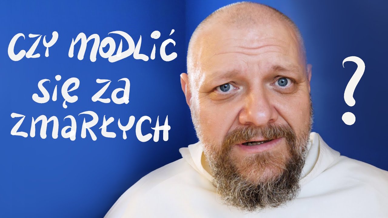 Po co modlić się za zmarłych? [P&P#63]