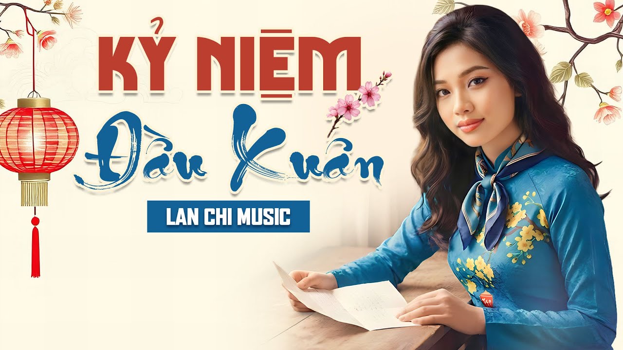 Kỷ Niệm Đầu Xuân - Lan Chi | Sáng Tác: Hà Phương  |  Nhạc Xuân Trữ Tình 2026 🎵 Nghe Là Thấy Tết Về