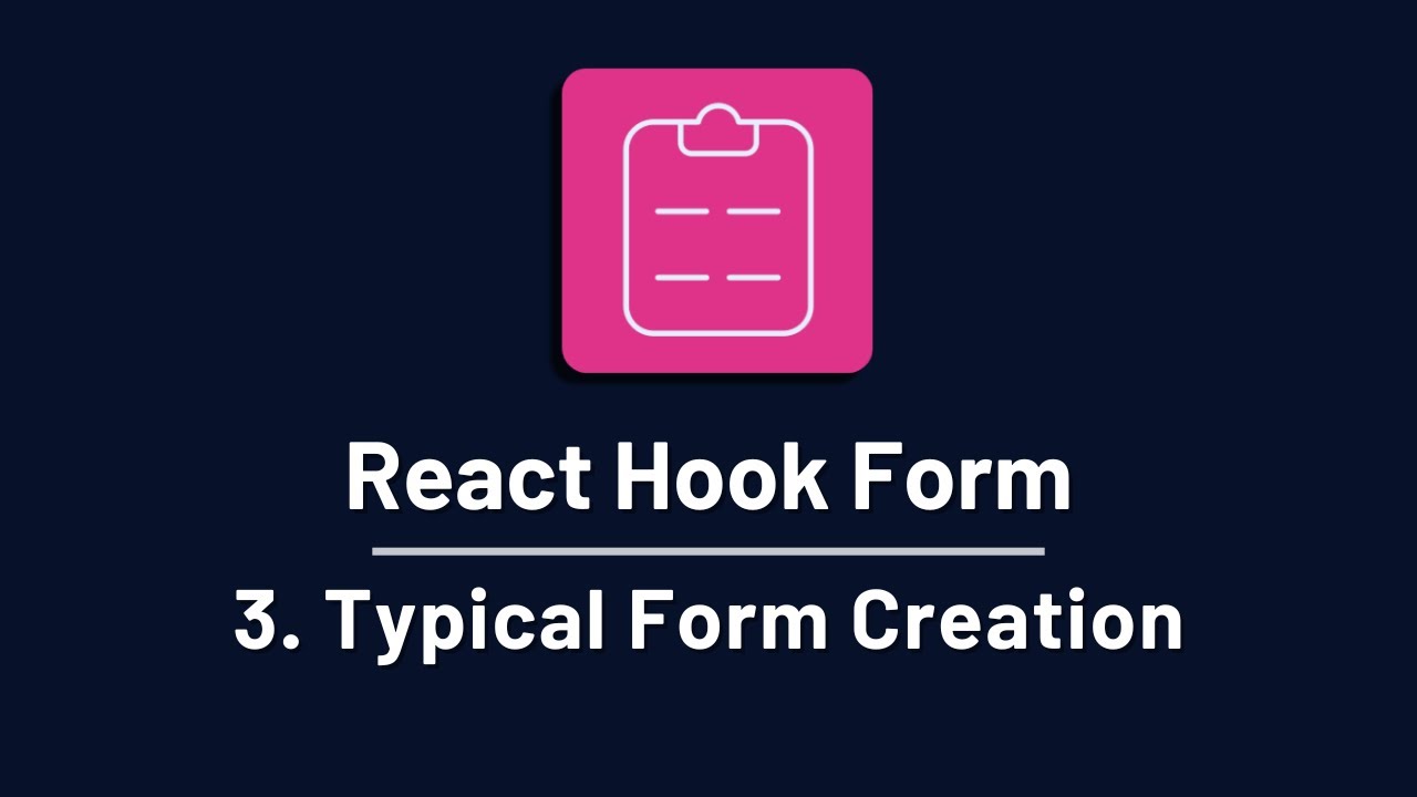 React Hook Form - 3. How Beginners Create React Forms