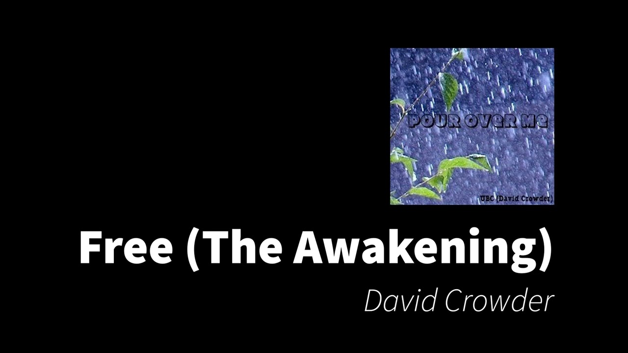 Free (The Awakening) | David Crowder (UBC)