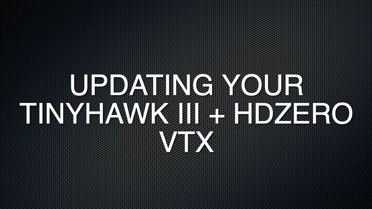 How to Update Your VTX on Emax Tinyhawk III Plus HDZero