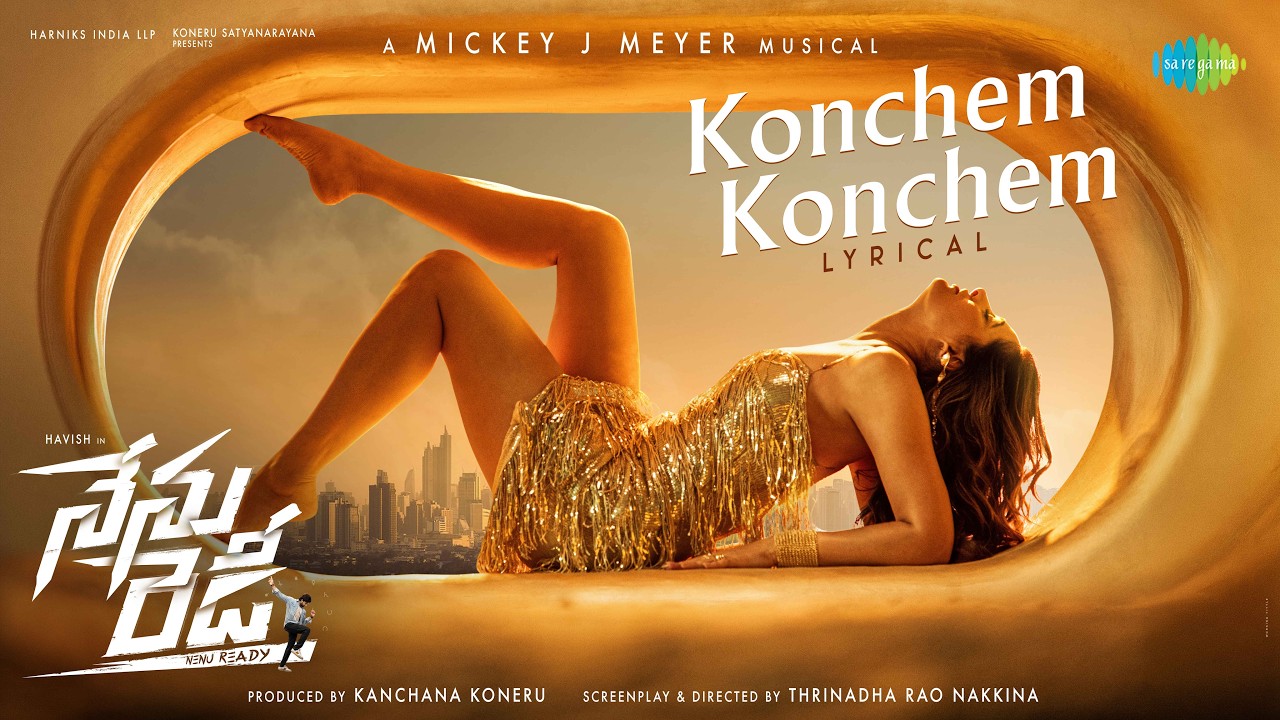 Konchem Konchem - Lyrical | Nenu Ready | Nargis Fakhri | Havish, Kavya Thapar | Mickey J Meyer