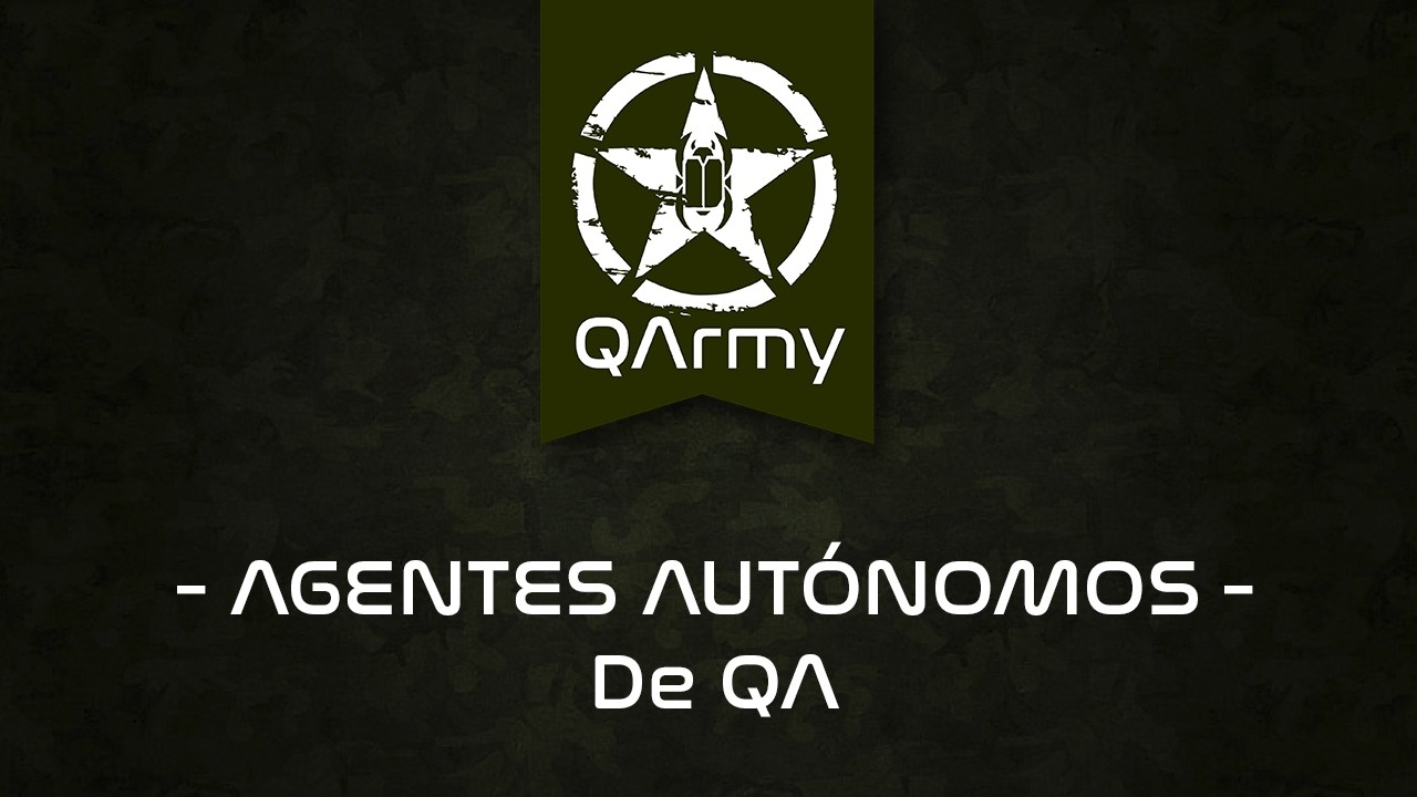 Agentes aut&oacute;nomos de QA