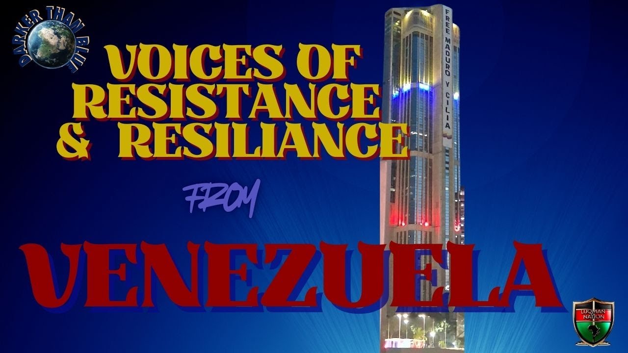 DTB SPECIAL:VOICES OF RESISTANCE & RESILIENCE FROM VENEZUELA