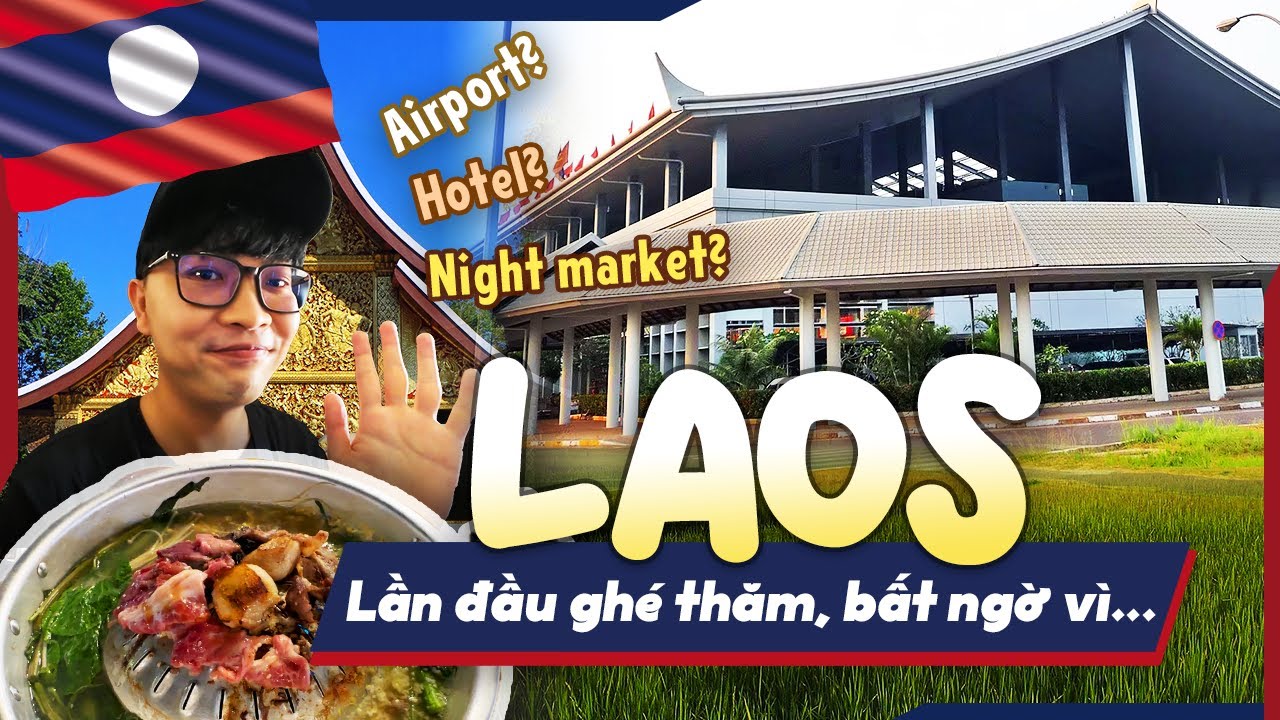 KINH NGHIỆM DU LỊCH LÀO #1 🇱🇦 Chi tiết thủ tục nhập cảnh Lào - Ăn gì ở chợ đêm VIÊNG CHĂN?