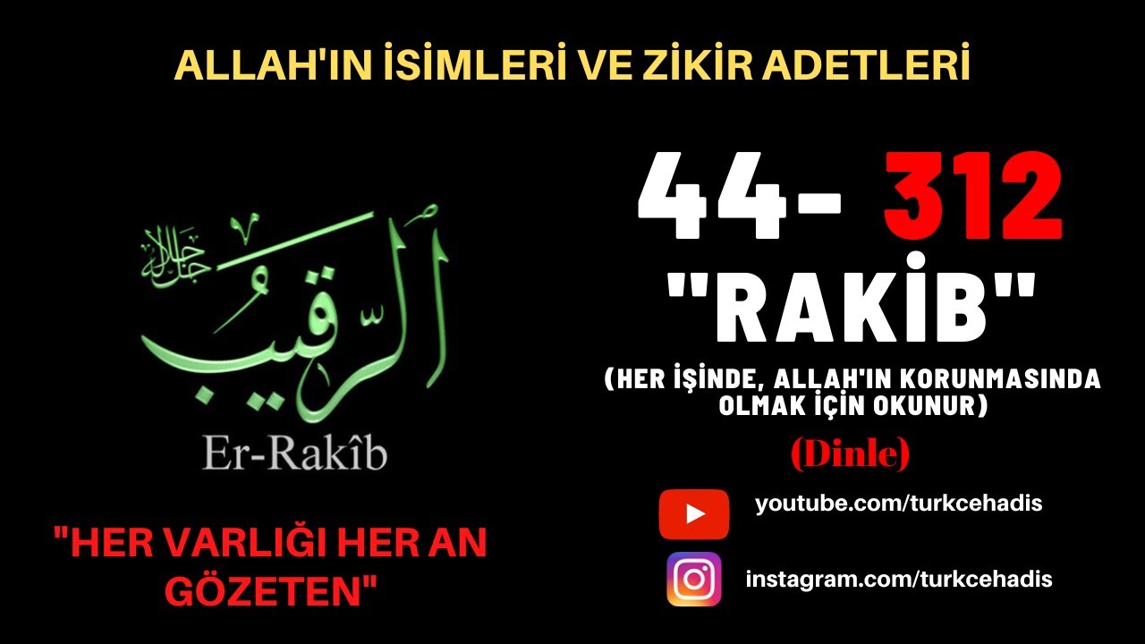 RAKİB - ESMAÜL HÜSNA - YA RAKİB ZİKRİ DİNLE 312 DEFA - ER RAKİB