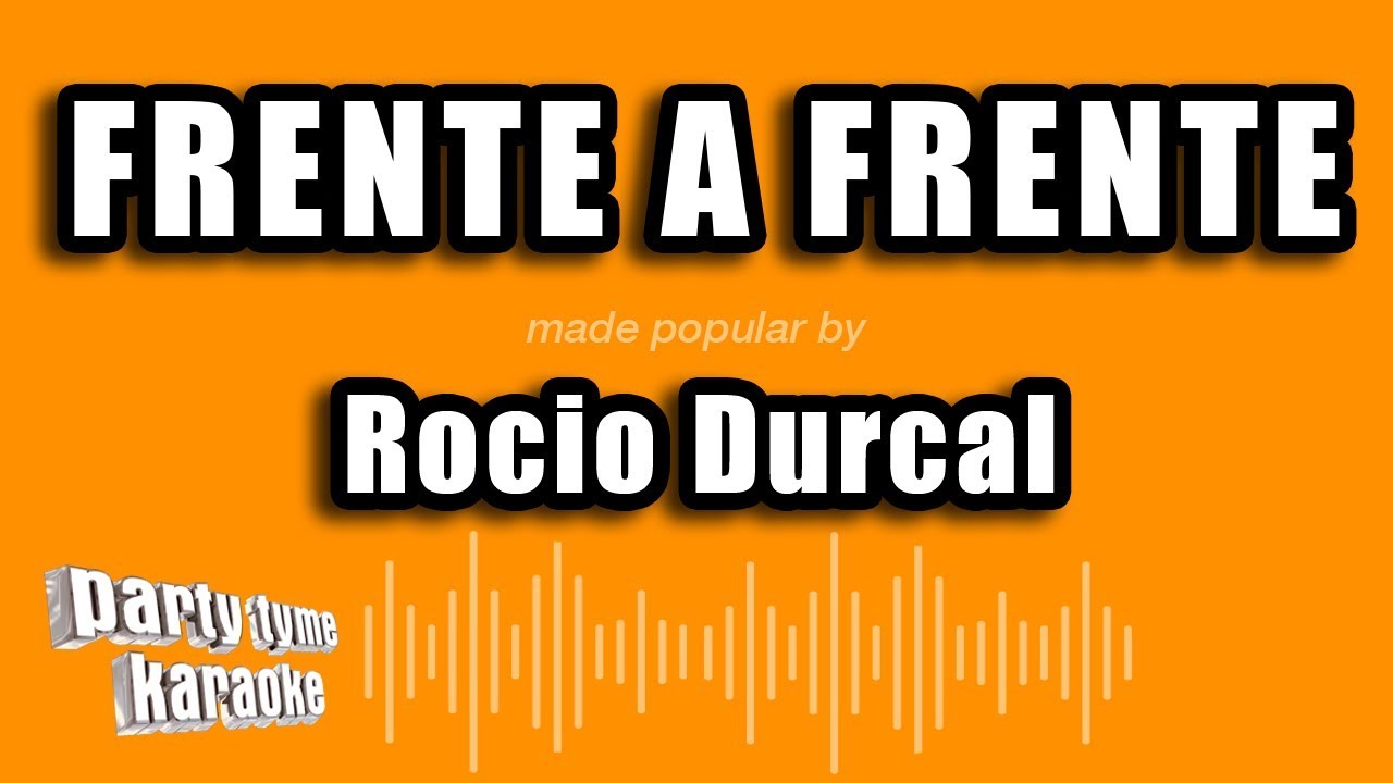 Rocio Durcal - Frente A Frente (Versión Karaoke)
