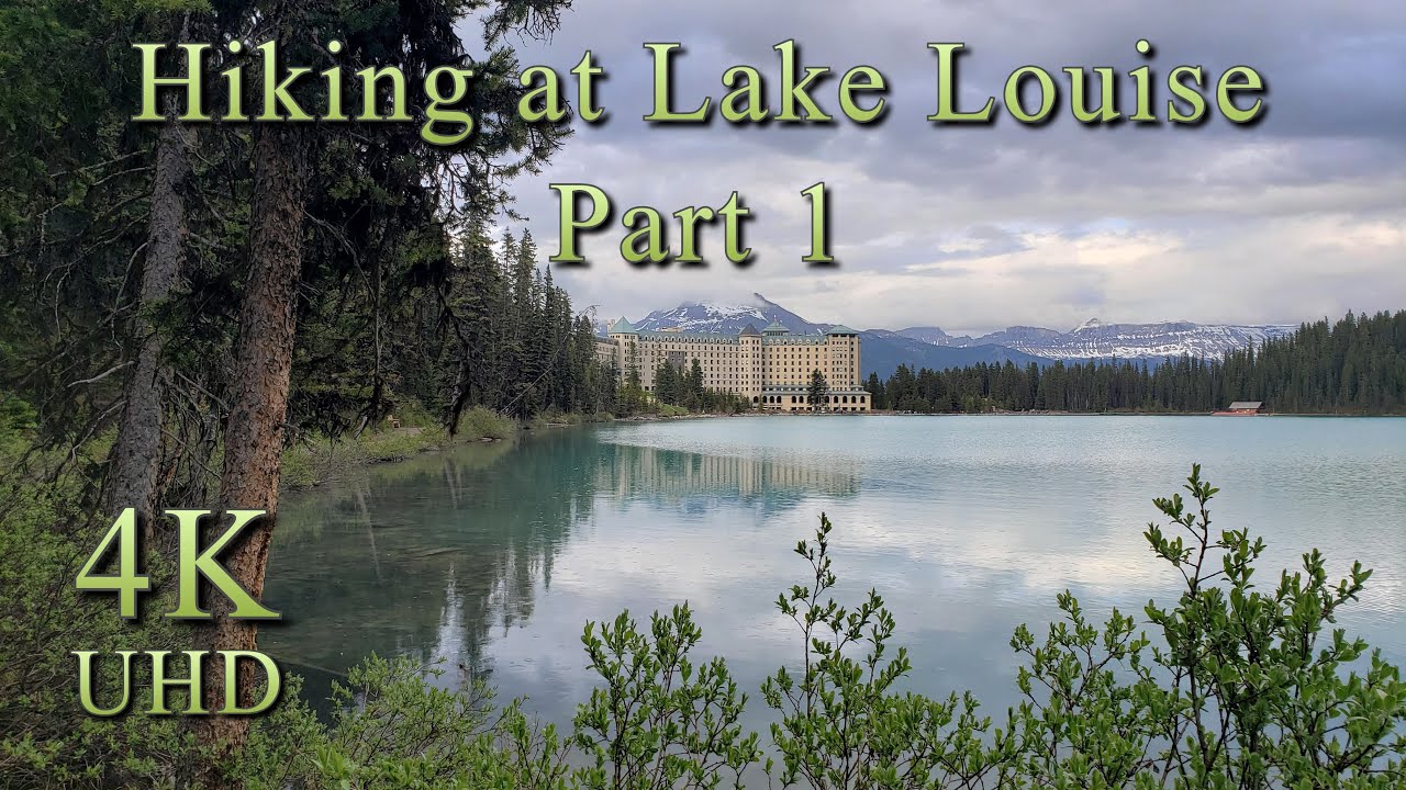 Best Hiking Trails at Lake Louise, Banff National Park, Alberta, Canada, Part 1 - 4K Video