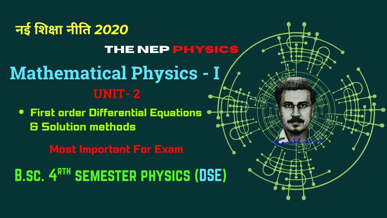 First Order Differential Equation & Method of Solutions I UNIT-2 Lecture-01 DSE 4Sem Physics