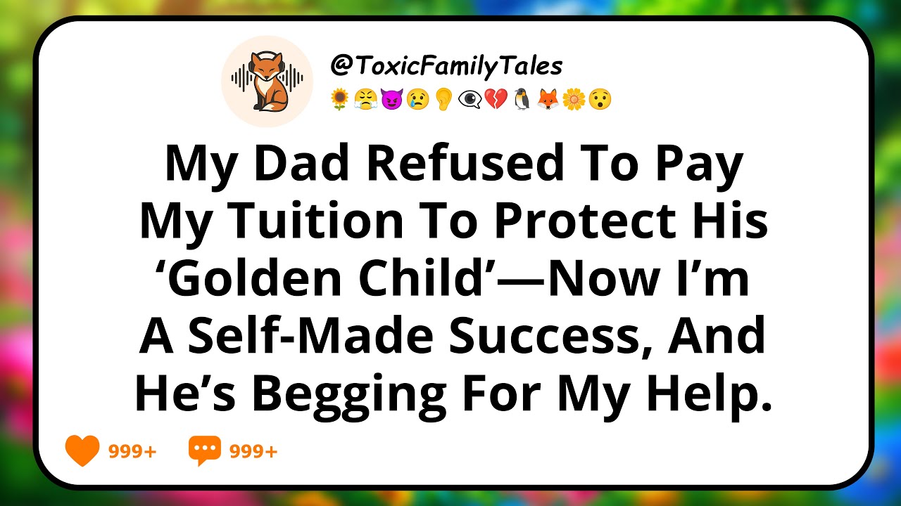 My Dad Refused To Pay My Tuition To Protect His ‘Golden Child’—Now I’m A Self-Made Success, And He’s