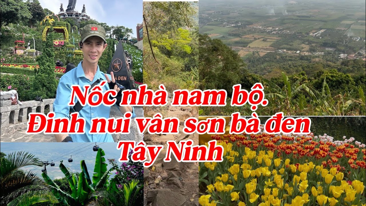CHINH PHỤC NỐC NHÀ NAM BỘ ( lần 2) đinh nui ba Tây Ninh