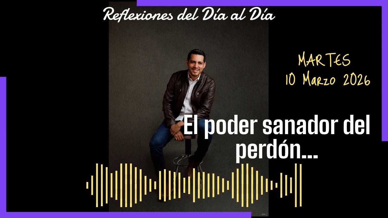 10 Marzo 2026: El poder sanador del perdón...