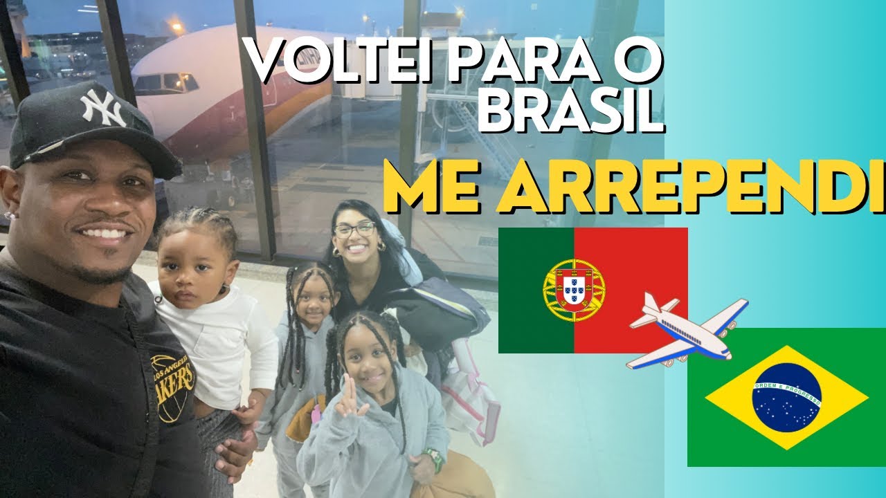 VOLTEI DE PORTUGAL PARA O BRASIL (ME ARREPENDI)