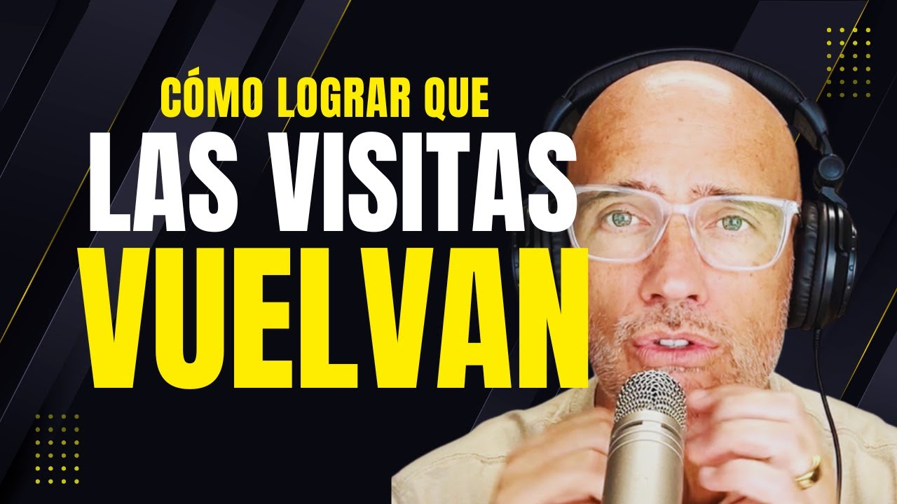Cómo lograr que las visitas vuelvan