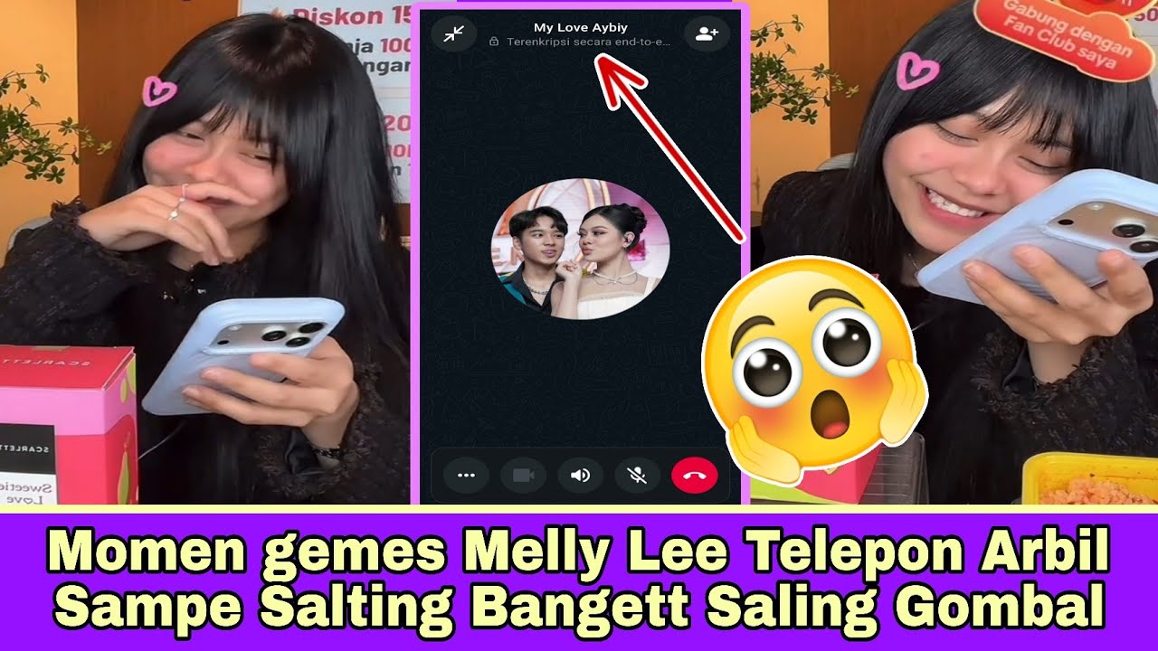 Momen gemess Melly Lee Telepon Arbil Sampe Salting Bgt Saling Gombal