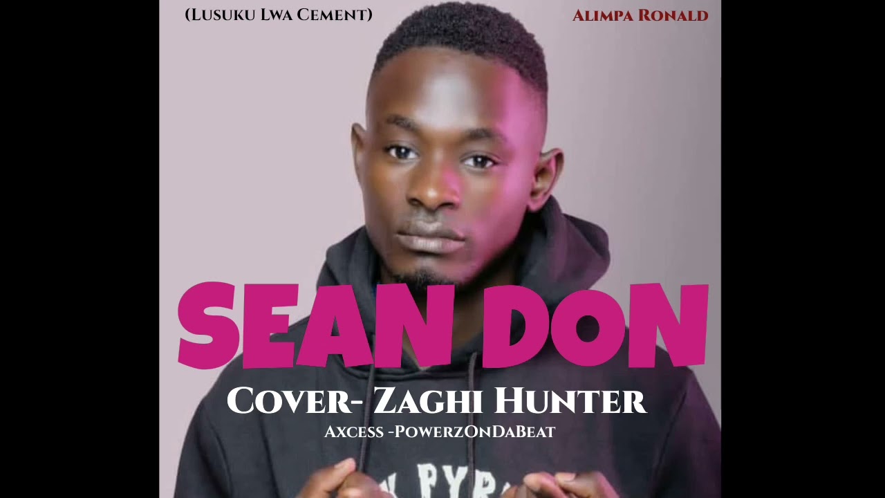 SEEN DON -Ronald Alimpa-lusuku lwa Cement- COVER by Zaghi Hunter (Uganda Music 2022) #cover#follow