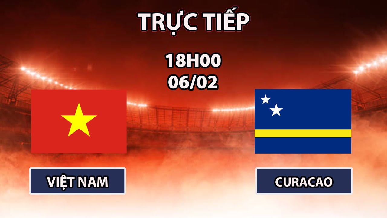 🔴Việt Nam - Curacao | Chung Kết King's Cup | Trận Đấu Điên Rồ, Kịch Tính Tới Những Phút Cuối Cùng