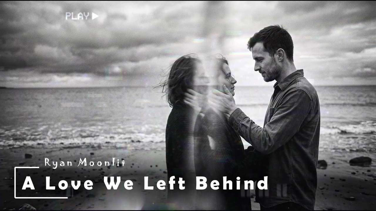 A Love We Left Behind - Ryan Moonlit