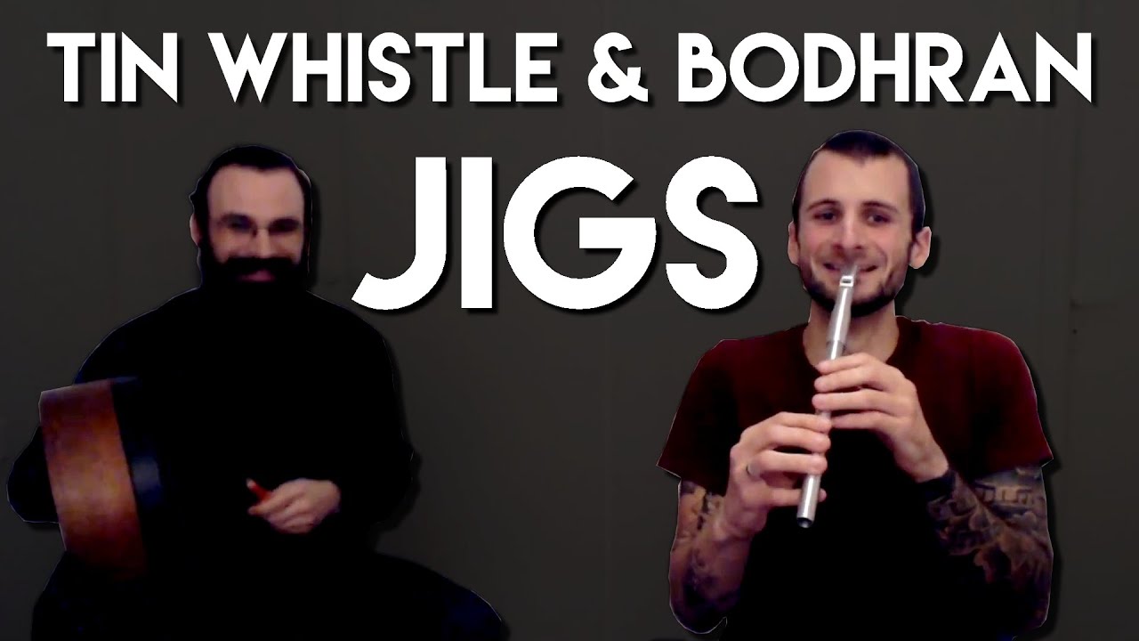 Tin whistle & Bodhran - Jigs