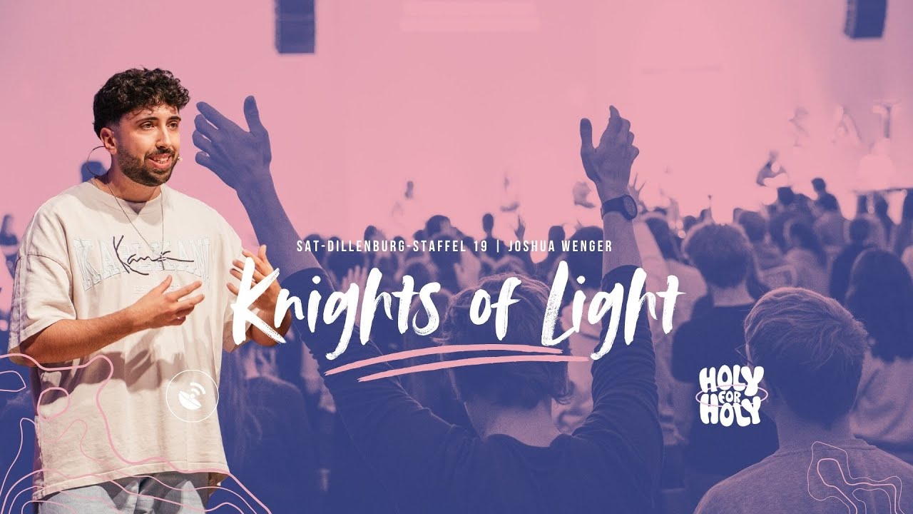 Knights of Light | Epheser 6,10-17 | Joshua Wenger | SAT Dillenburg