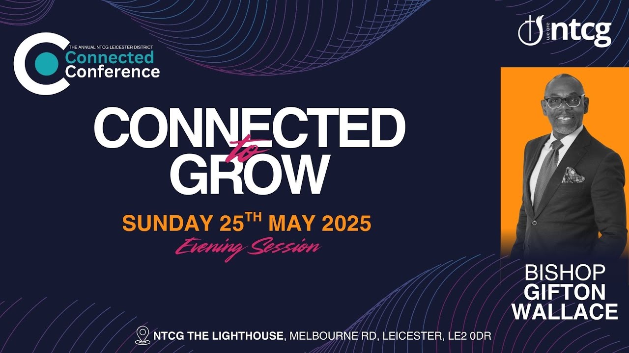 NTCG Connected To Grow Conference - Sunday 25th May 2025 Evening Session