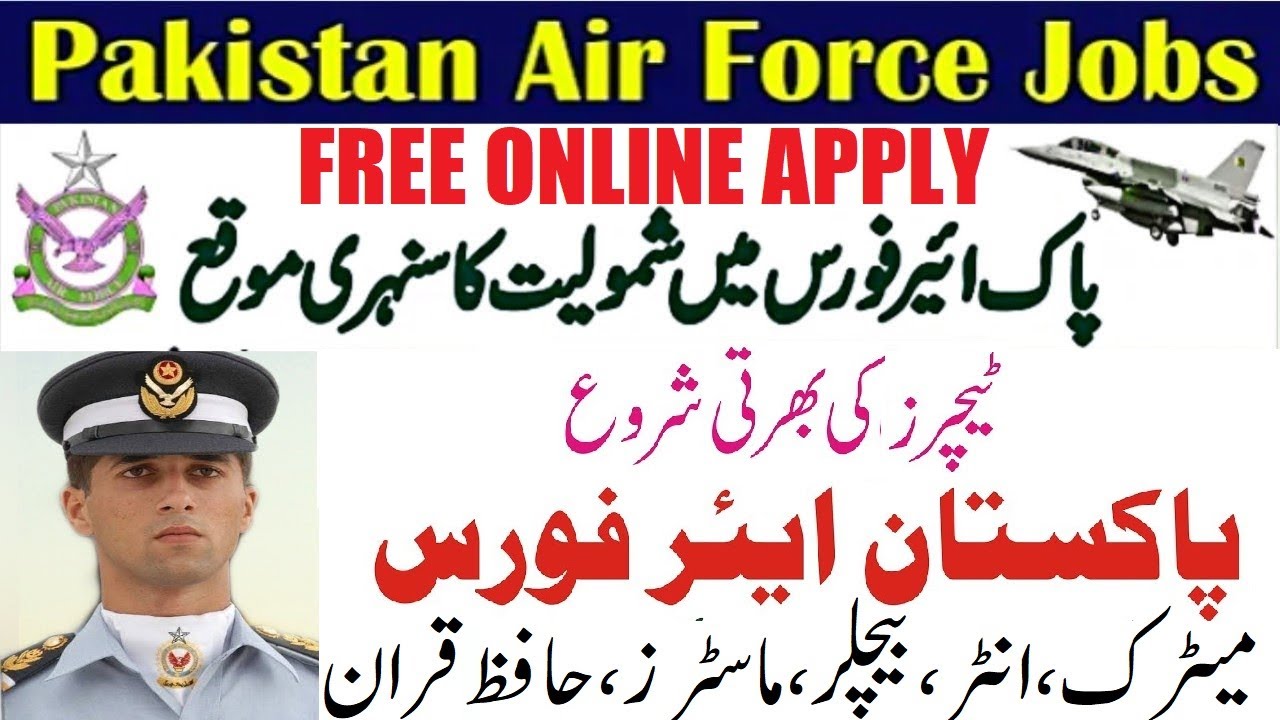 Pakistan Air Force Jobs 2021 after matric, Inter, Graduate Online Registration