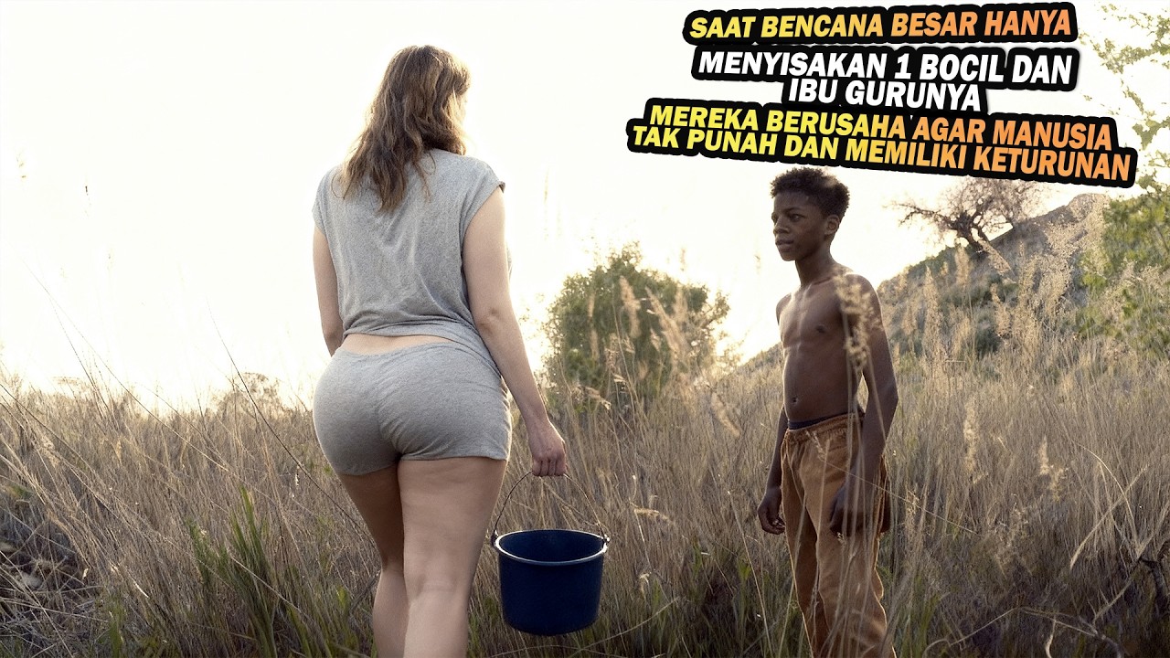 BENCANA BESAR MELANDA BUMI DAN HANYA MENYISAKAN 1 BOCIL DAN IBU GURUNYA SAJA YANG MASIH HIDUP